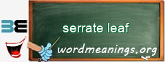 WordMeaning blackboard for serrate leaf